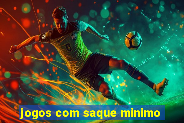 jogos com saque minimo