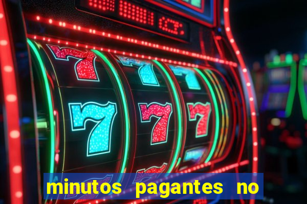 minutos pagantes no fortune tiger