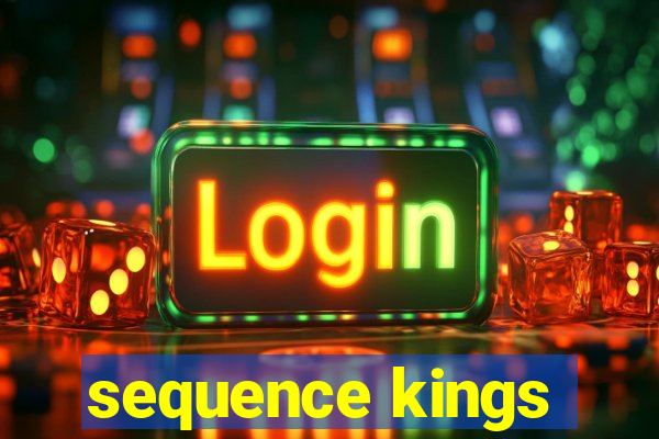 sequence kings