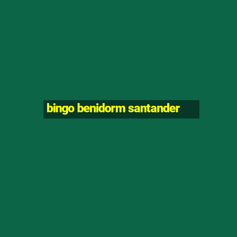 bingo benidorm santander