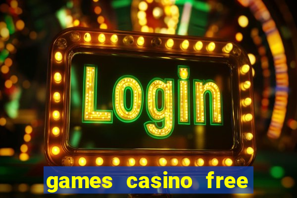 games casino free slot machines