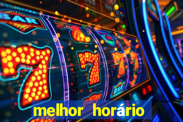 melhor horário para jogar no fortune tiger