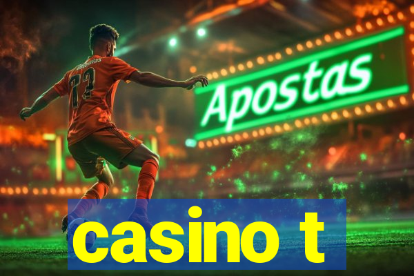 casino t