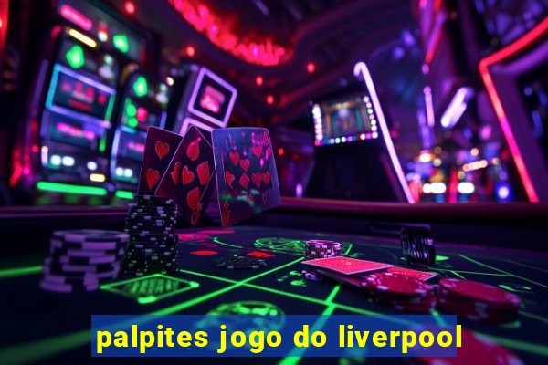 palpites jogo do liverpool