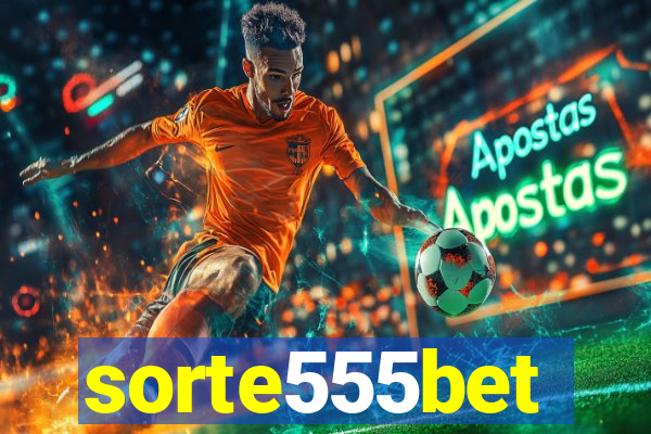 sorte555bet