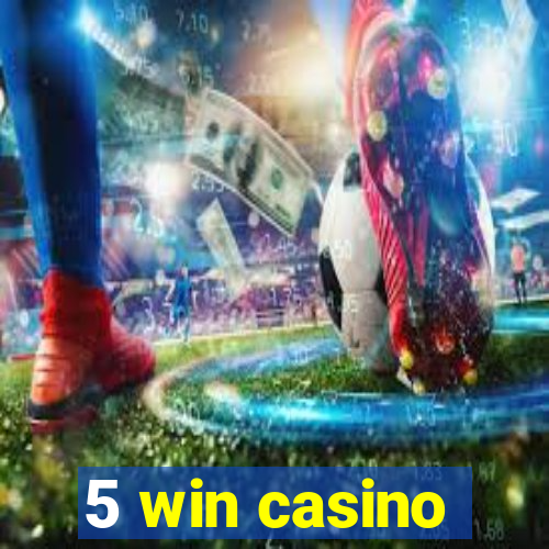 5 win casino