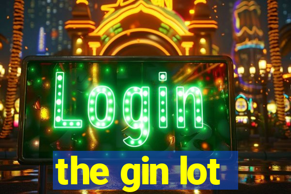 the gin lot