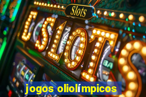 jogos oliolímpicos