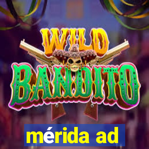 mérida ad