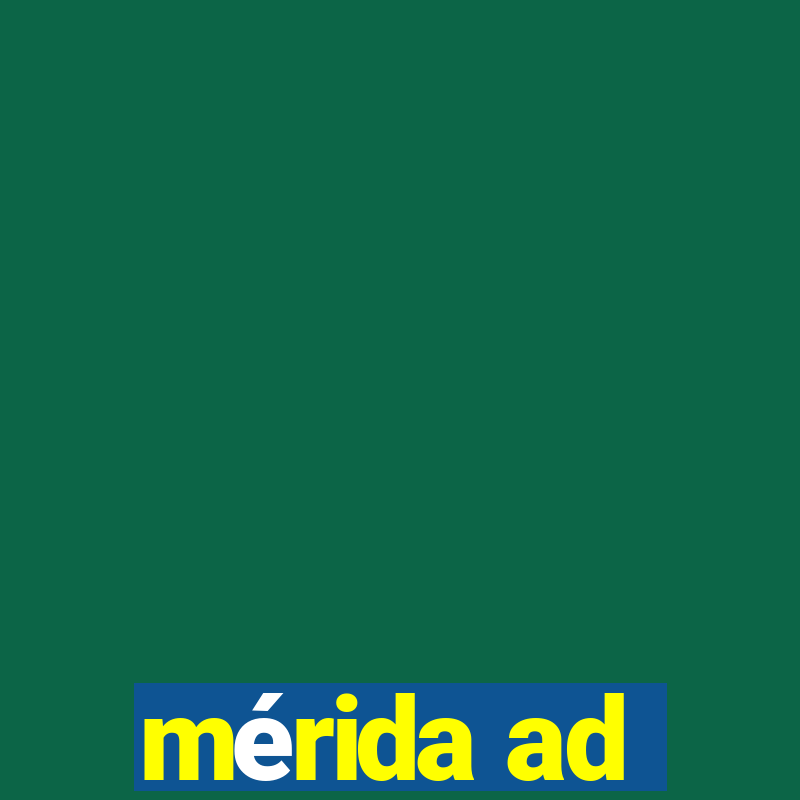 mérida ad