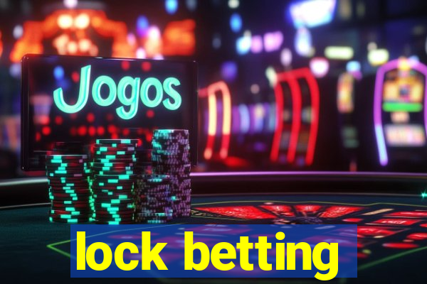 lock betting