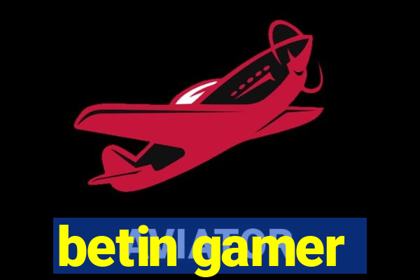 betin gamer