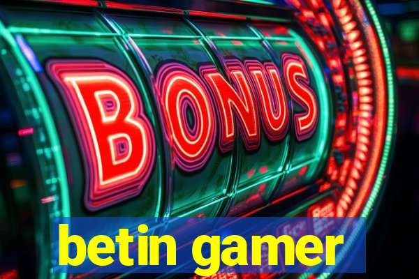 betin gamer