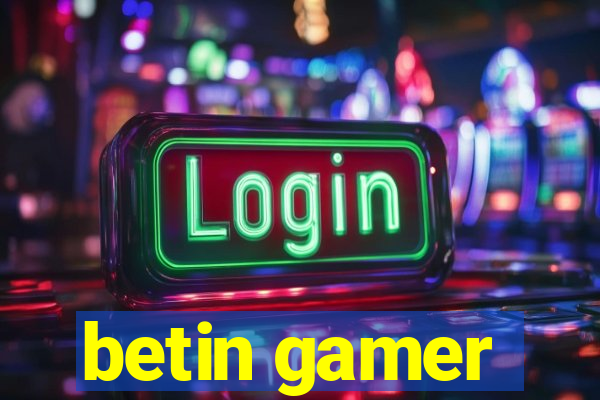 betin gamer