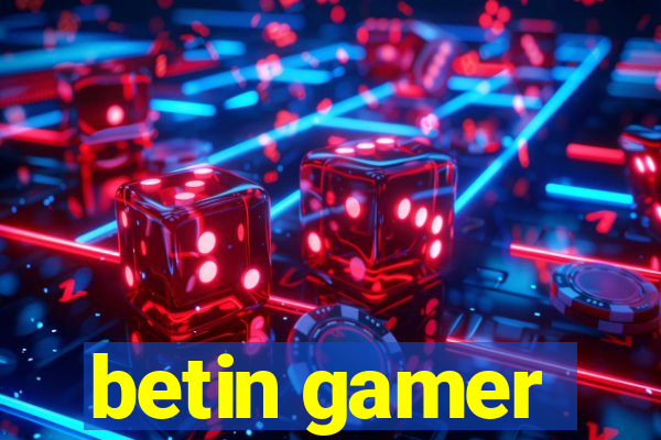 betin gamer