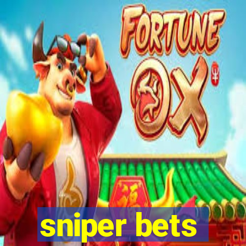 sniper bets