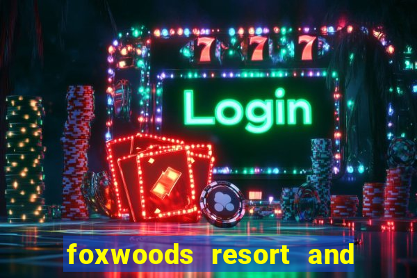 foxwoods resort and casino hotels