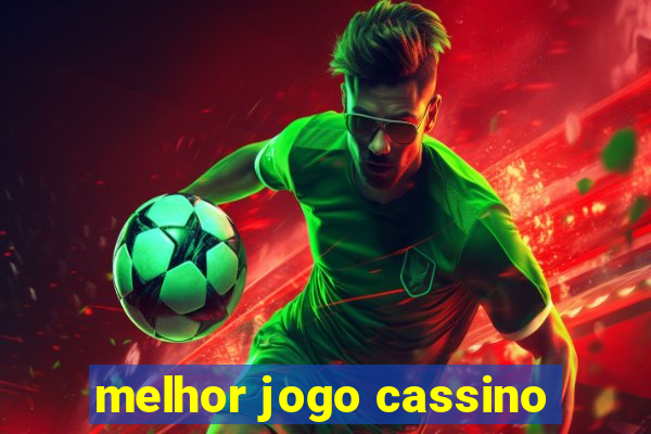 melhor jogo cassino