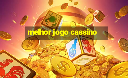 melhor jogo cassino