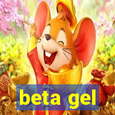 beta gel