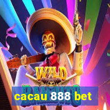 cacau 888 bet