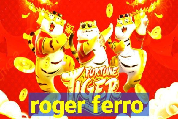 roger ferro