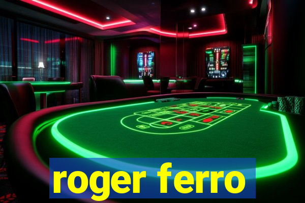 roger ferro