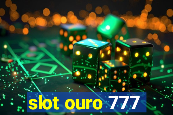 slot ouro 777