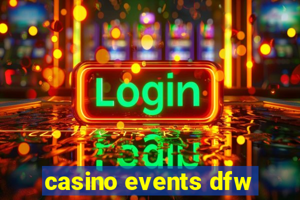 casino events dfw