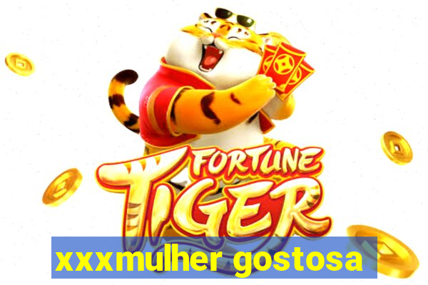 xxxmulher gostosa