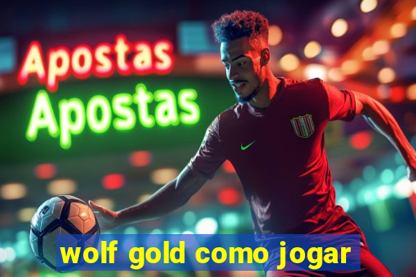 wolf gold como jogar