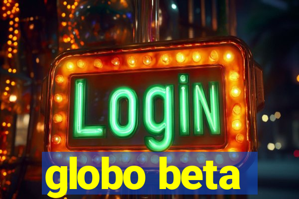 globo beta