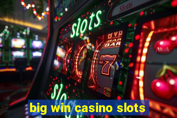 big win casino slots