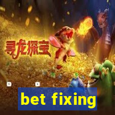 bet fixing