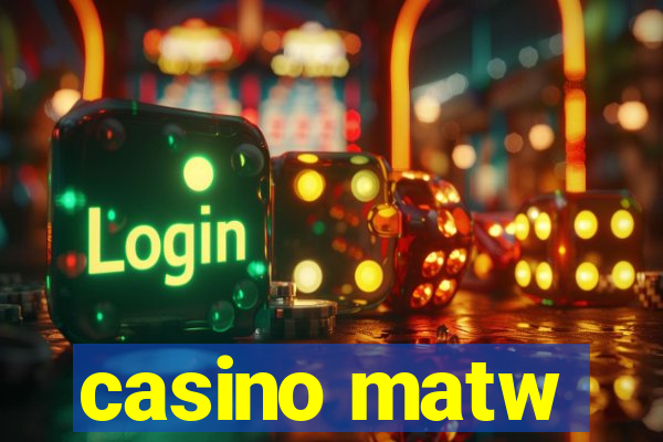 casino matw