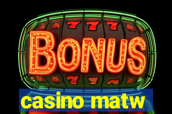 casino matw