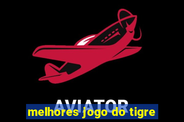 melhores jogo do tigre