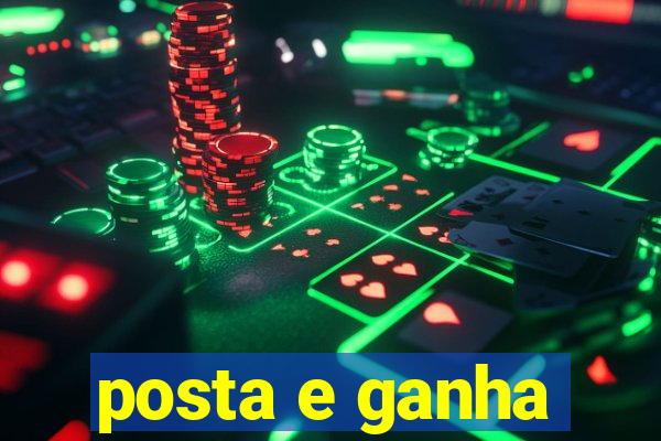 posta e ganha