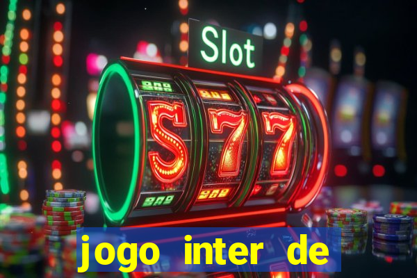 jogo inter de mil?o onde assistir