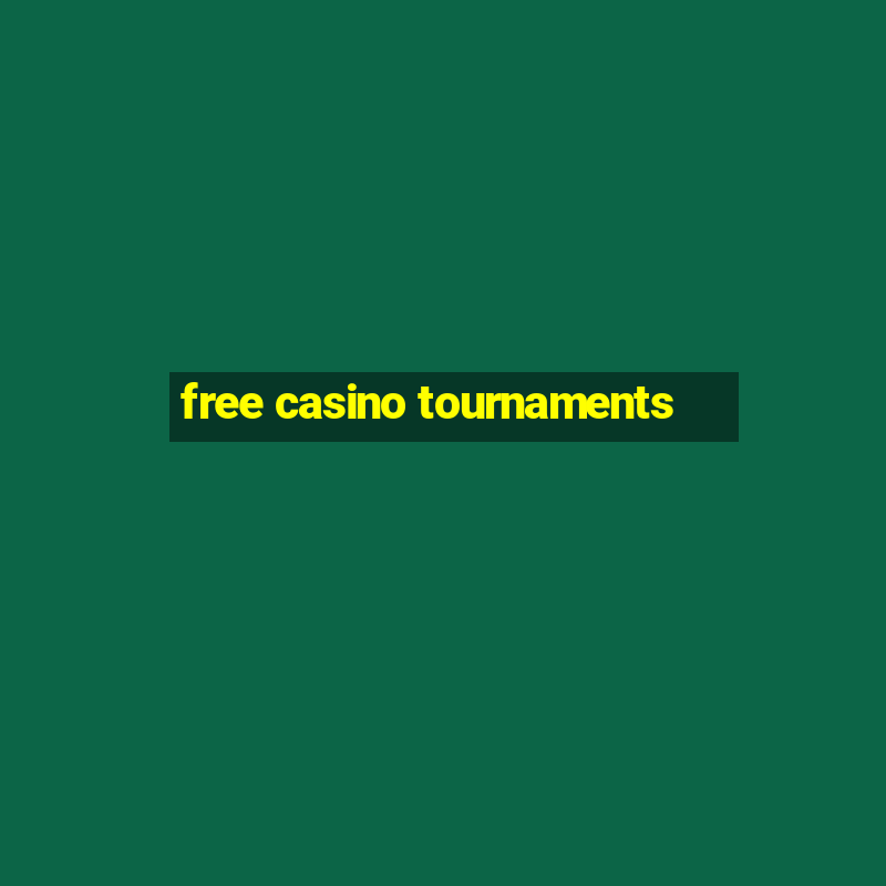 free casino tournaments