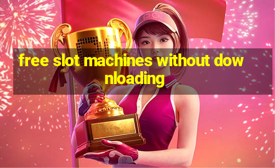 free slot machines without downloading