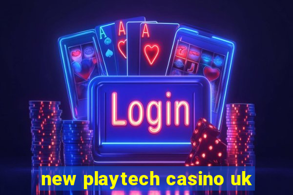 new playtech casino uk