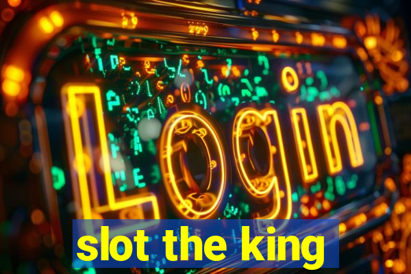 slot the king