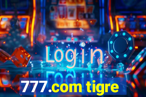 777.com tigre