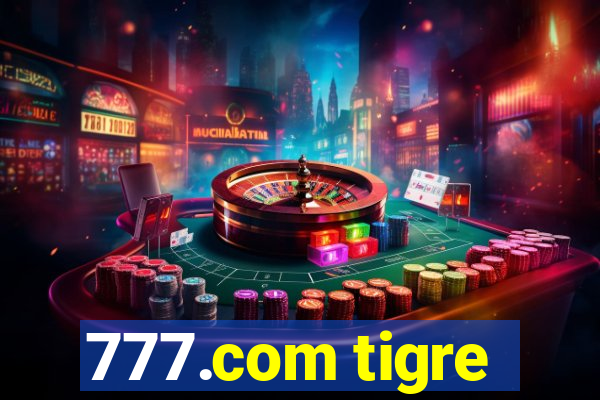 777.com tigre