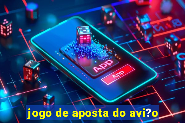 jogo de aposta do avi?o