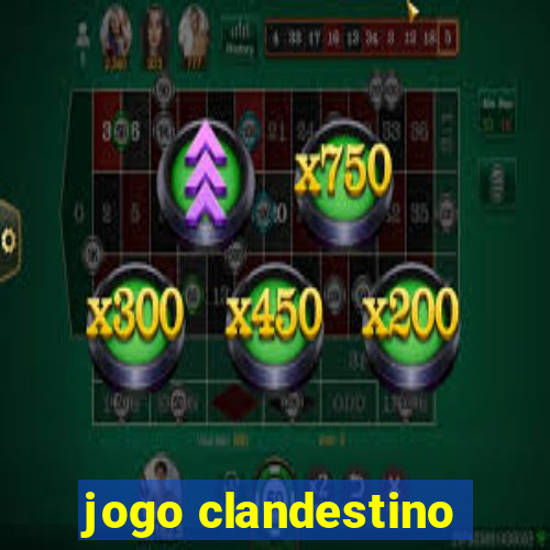 jogo clandestino