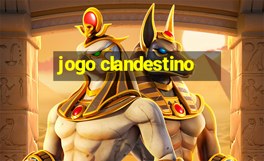 jogo clandestino