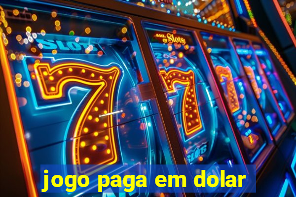 jogo paga em dolar