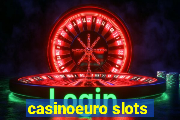 casinoeuro slots